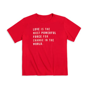 Love is the Most Powerful Force Tee